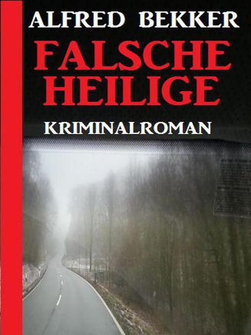 Title details for Falsche Heilige by Alfred Bekker - Available